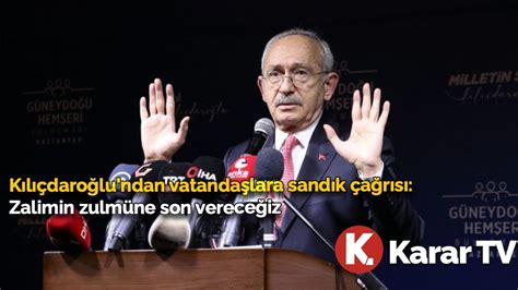 K­ı­l­ı­ç­d­a­r­o­ğ­l­u­­n­d­a­n­ ­v­a­t­a­n­d­a­ş­l­a­r­a­ ­s­a­n­d­ı­k­ ­ç­a­ğ­r­ı­s­ı­:­ ­Z­a­l­i­m­i­n­ ­z­u­l­m­ü­n­e­ ­s­o­n­ ­v­e­r­e­c­e­ğ­i­z­